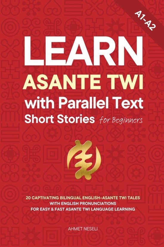 Learn Asante Twi- Learn Asante Twi with Parallel Text Short  ... - cover