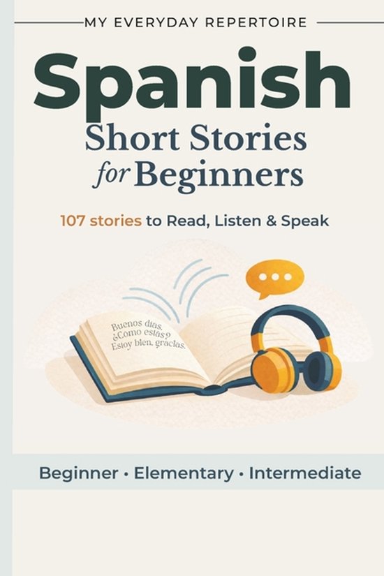 107 stories to master Spanish. - Read, Listen and Speak. - cover