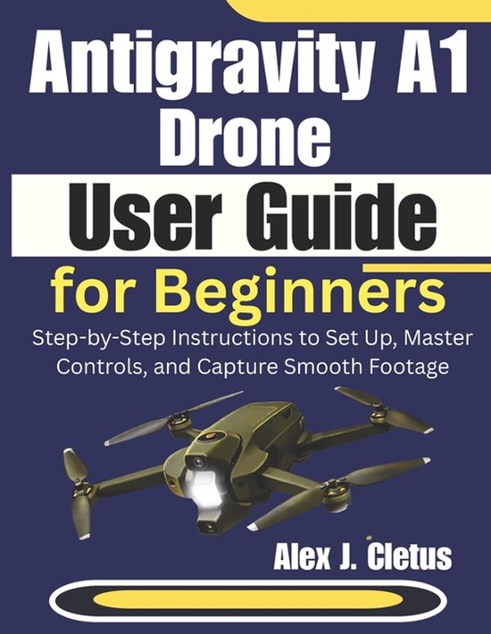 Antigravity A1 Drone User Guide for Beginners - cover