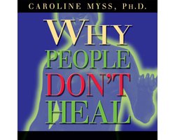 Why People Don’t Heal