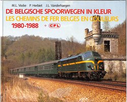 De Belgische spoorwegen in kleur 1980-1988. Les Chemins de fer Belges en couleurs
