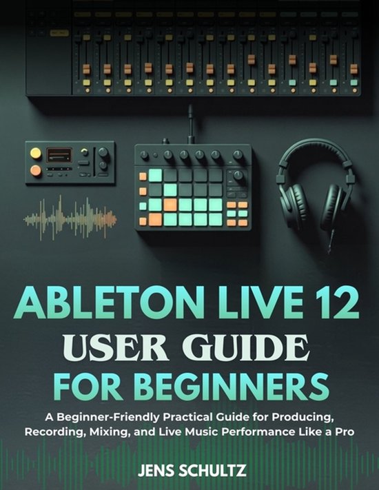 Ableton Live 12 User Guide for Beginners - cover