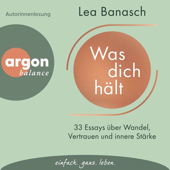 Was dich hält - 33 Essays über Wandel, Vertrauen und inner ... - cover
