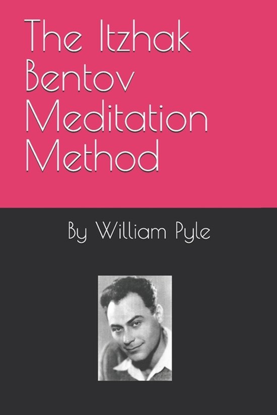 The Itzhak Bentov-The Itzhak Bentov Meditation Method - cover
