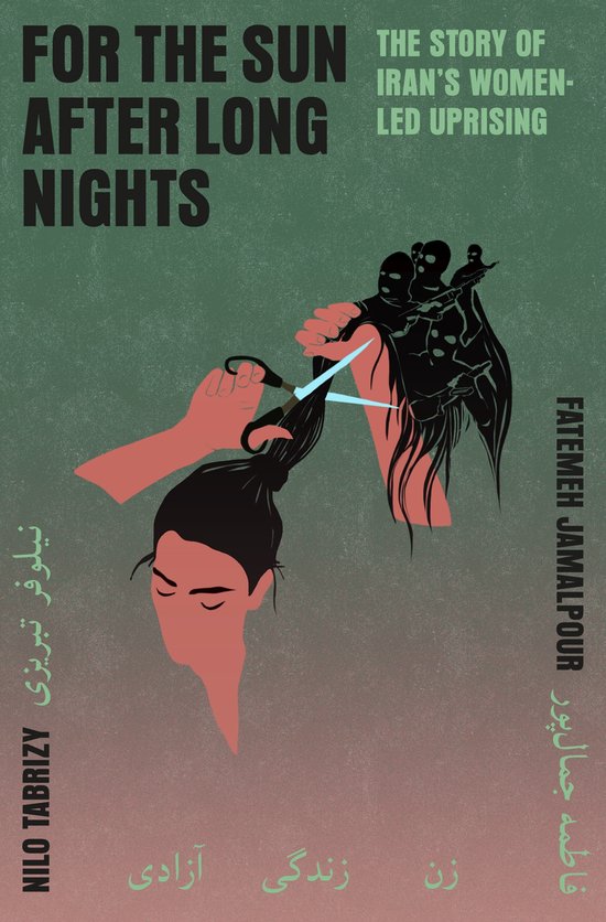 Boek "For the Sun After Long Nights" met een illustratie van een vrouw die haar haar afknipt en een vrouw die schaart vasthoudt. Tekst: "For the Sun After Long Nights", "The Story of Iran's Women-Led Uprising".