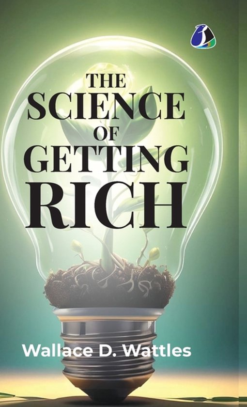 Een gloeilamp met daarin een plantje dat groeit. Binnenin staat de tekst 'The Science of Getting Rich' door Wallace D. Wattles.