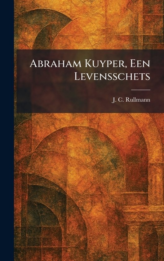 Abraham Kuyper, Een Levensschets - cover