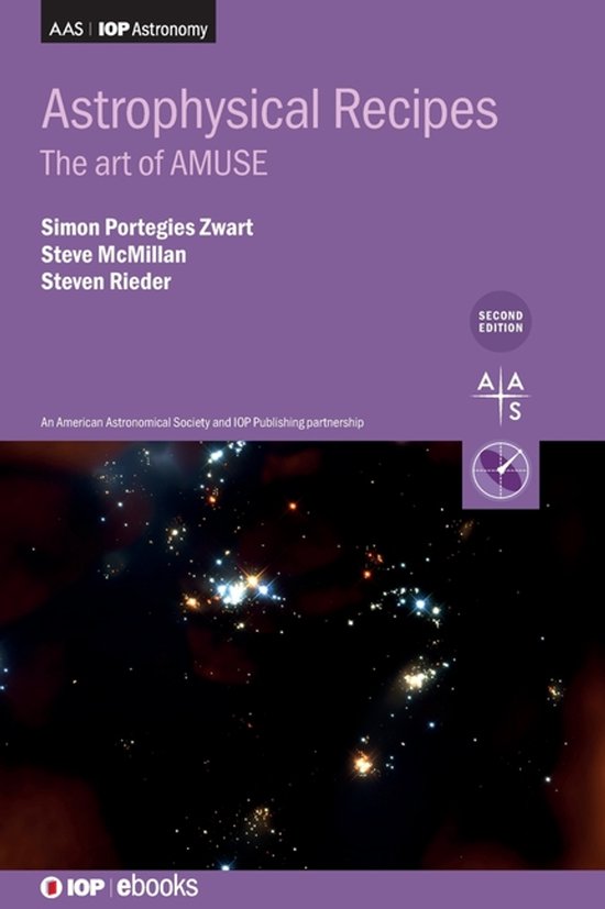 Boek 'Astrophysical Recipes: The art of AMUSE', tweede editie, met auteurs Simon Portegies Zwart, Steve McMillan, Steven Rieder. Paarse cover met afbeelding van sterrenhemel.