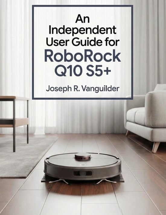 An Independent User Guide for Roborock Q10 S5+ - cover