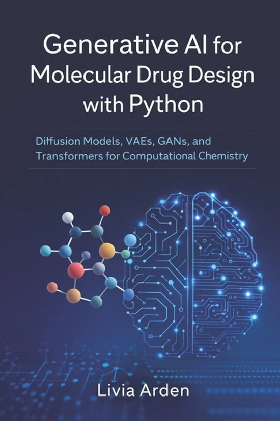 Generative AI for Molecular Drug Design with Python | 9798249319229 ...