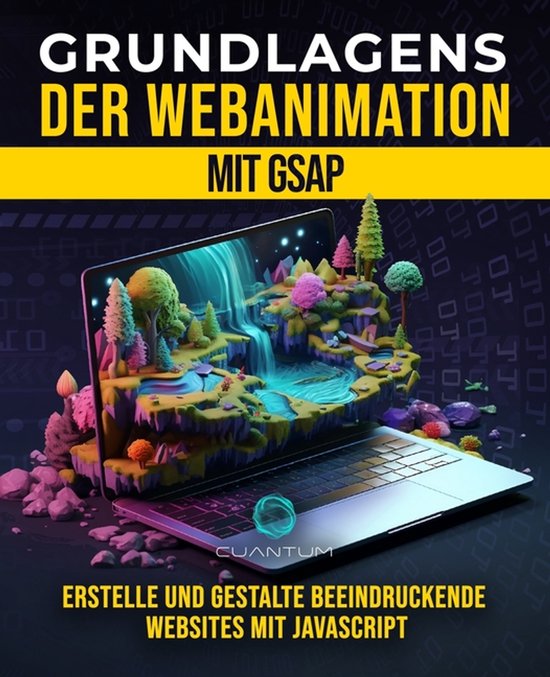 Grundlagen der Webanimation mit GSAP: Erstellen und Gestalten Sie beeindruckende interaktive Websites mit Javascript: Erkunden Sie die GreenSock-Anima