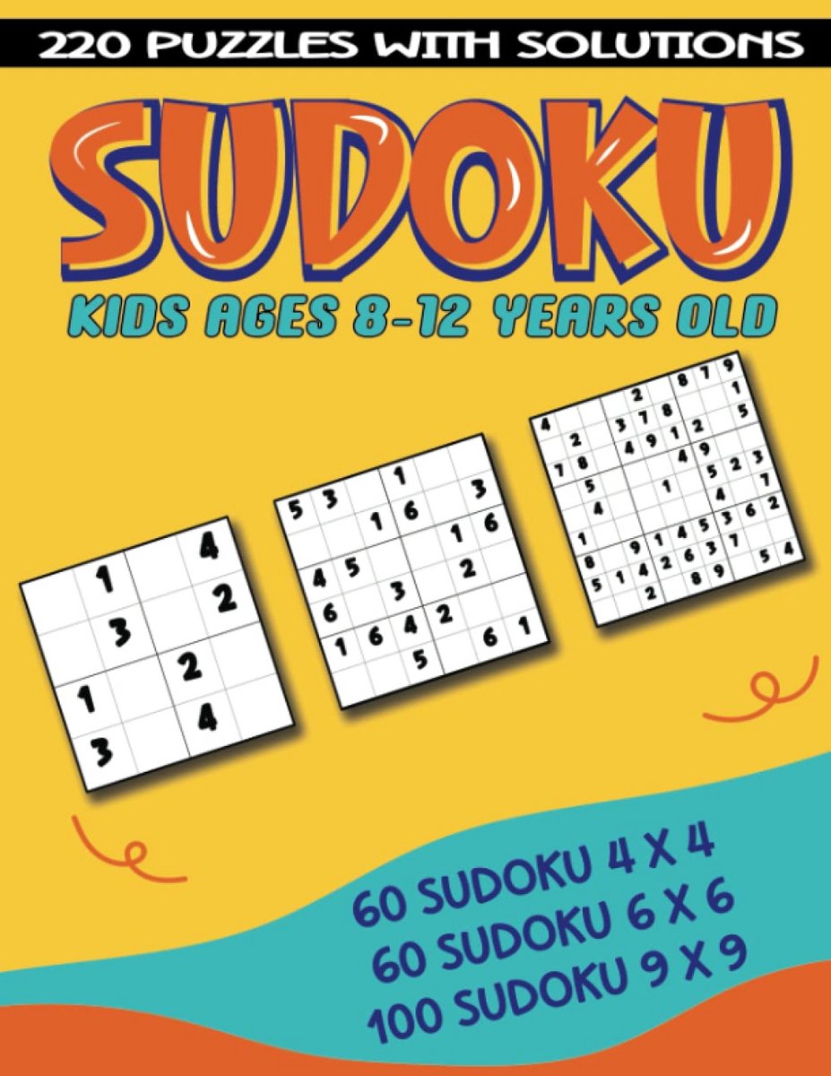 220 Makkelijke Sudoku Puzzels voor Kinderen 8-12 Jaar: 4x4, 6x6 & 9x9 Inclusief Oplossingen