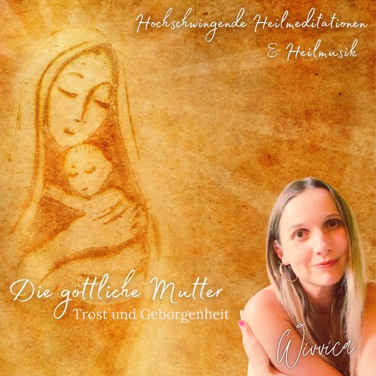 Die Göttliche Mutter - Trost und Geborgenheit - cover