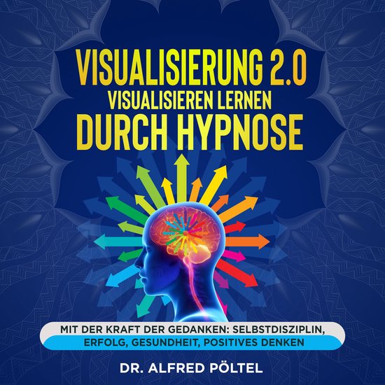 Visualisierung 2.0 - Visualisieren lernen durch Hypnose - cover