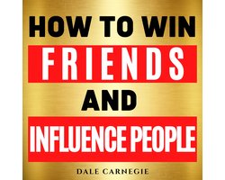 How to Win Friends and Influence People