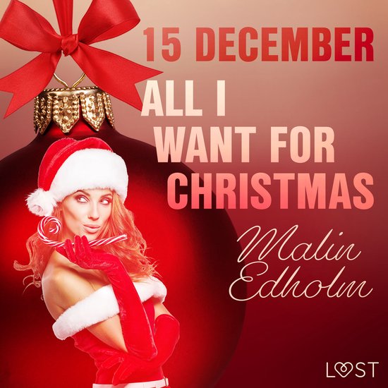 15 december: All I want for Christmas – een erotische adve ... - cover