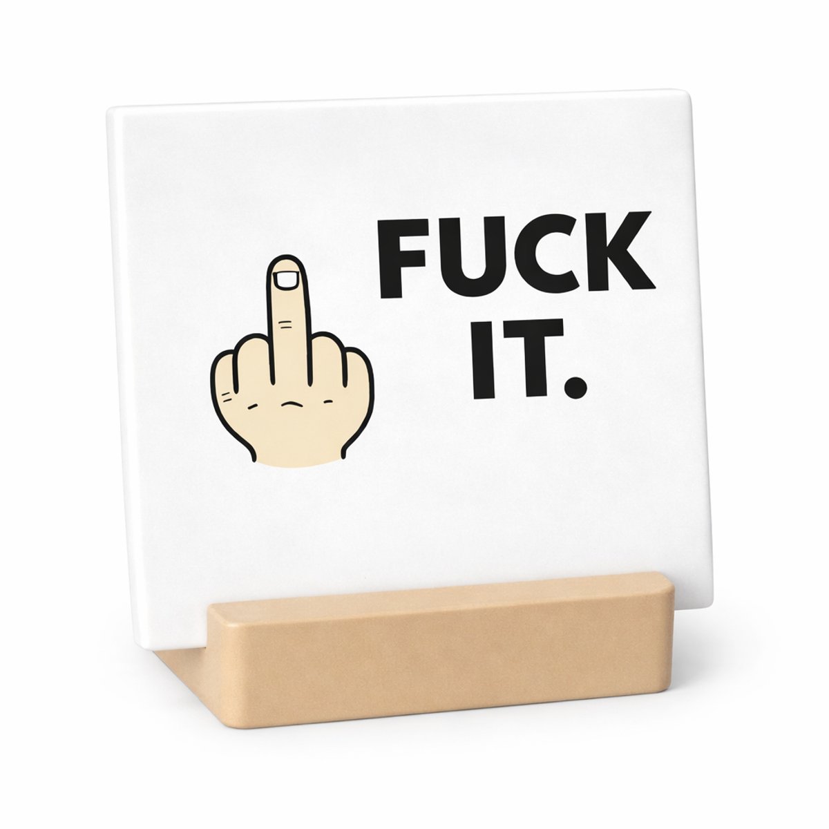 Keramische Tegel “Fuck It” 10x10 cm met Houder – Grappig Cadeau – Humor Tegeltje – Beige Standaard