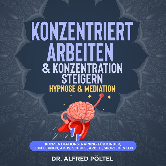 Konzentriert arbeiten & Konzentration steigern - Hypnose & M ... - cover