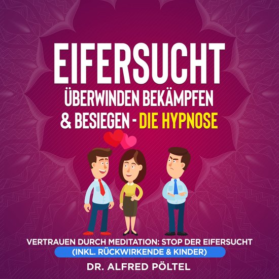 Eifersucht überwinden, bekämpfen & besiegen - die Hypnose - cover