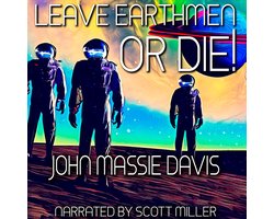 Leave Earthmen or Die!