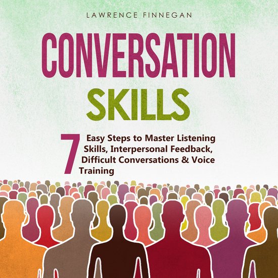 Conversation Skills: 7 Easy Steps to Master Listening Skills ... - cover