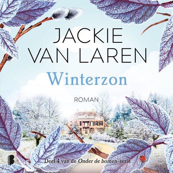 Boekcover 'Winterzon' van Jackie van Laren. Een roman, deel 4 van de Onder de bomen-serie. Winterse sfeer met rijp op bladeren en sneeuw op bomen.