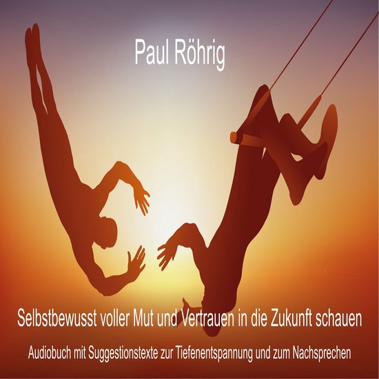Selbstbewusst voller Mut und Vertrauen in die Zukunft schaue ... - cover