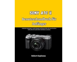 Sony A7C II Benutzerhandbuch für Anfänger