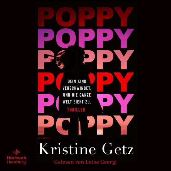 Poppy. Dein Kind verschwindet. Und die ganze Welt sieht zu.  ... - cover