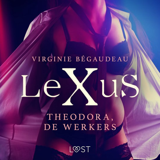 LeXuS: Theodora, de Werkers - Een erotische dystopie - cover