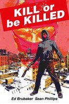 Kill or be Killed- Kill or Be Killed Compendium