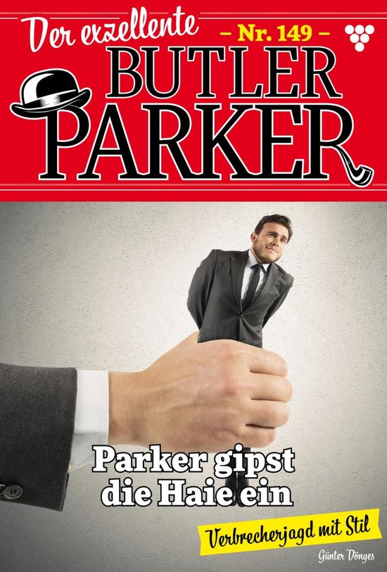Der exzellente Butler Parker 149 - Parker gipst die Haie ein - cover