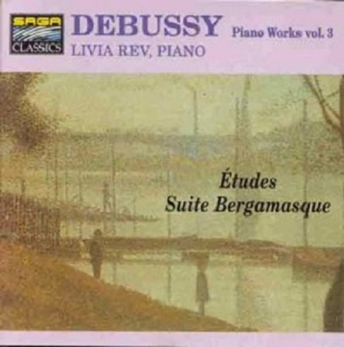 1-CD Debussy - Piano Works Vol. 3: Etudes Bergamasque (1994) - Livia Rev (piano)