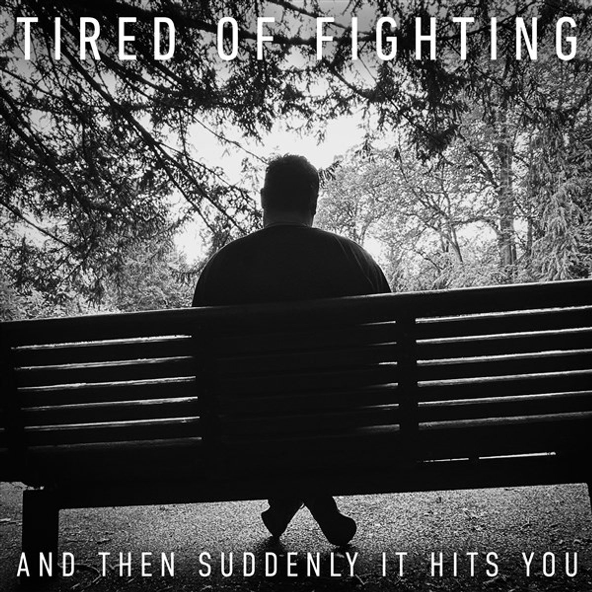 Tired Of Fighting - And Then Suddenly It Hits You (LP)