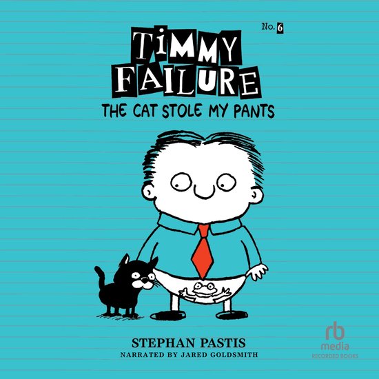 Timmy Failure: The Cat Stole My Pants - cover