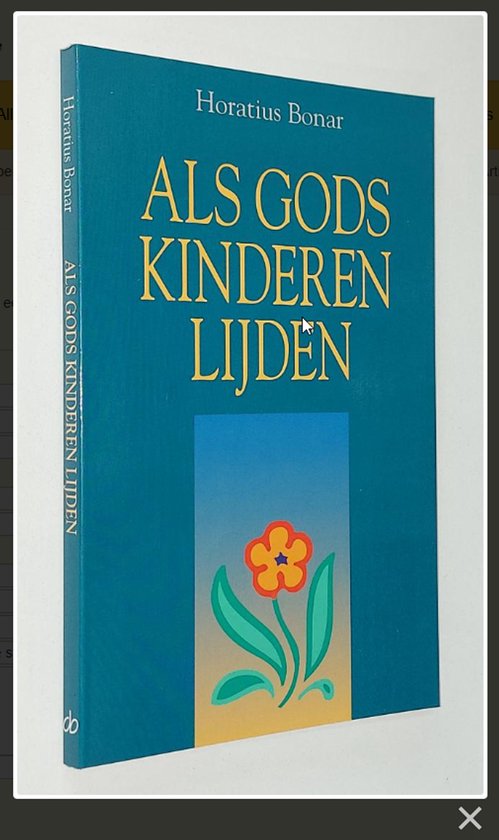 Blauwe boekcover met gele tekst 'ALS GODS KINDEREN LIJDEN' en een afbeelding van een oranje bloem met groene bladeren.