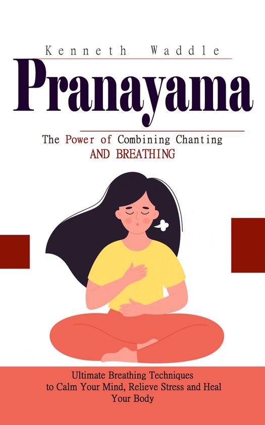 Pranayama: The Power of Combining Chanting and Breathing (Ul ... - cover