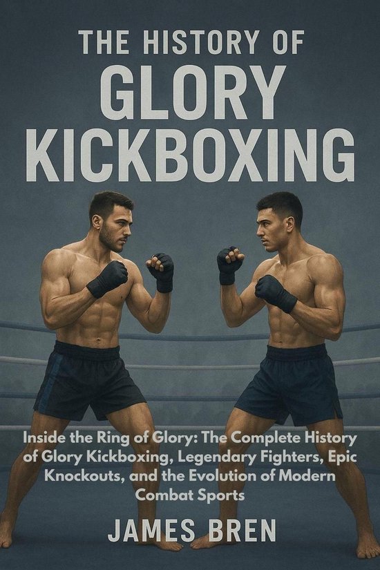 The History of Glory Kickboxing - cover