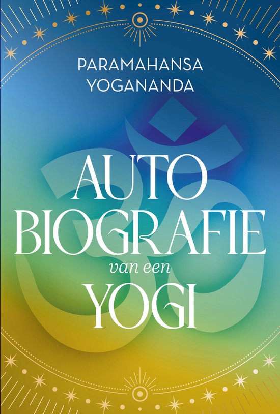 Boekomslag met de tekst 'Paramahansa Yogananda Autobiografie van een Yogi' op een gradiënt van blauw naar groen en geel, met een grote Om symbool.