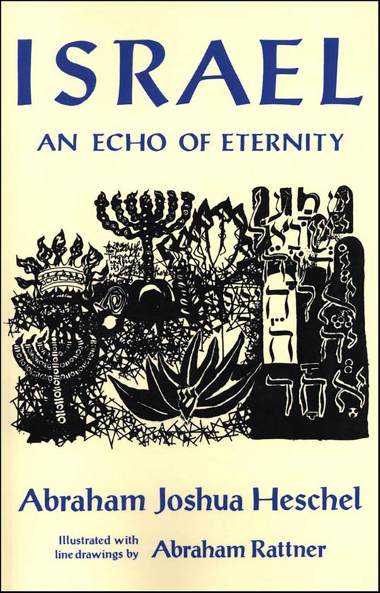 Boekcover met de titel ISRAEL AN ECHO OF ETERNITY, door Abraham Joshua Heschel, geïllustreerd door Abraham Rattner, met zwart-witte tekeningen.