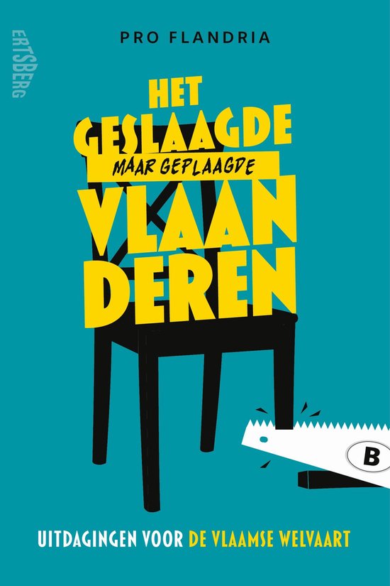 Boek met de titel "Het geslaagde maar geplaagde Vlaanderen". Een stoel met zaag en "B" op de achtergrond.