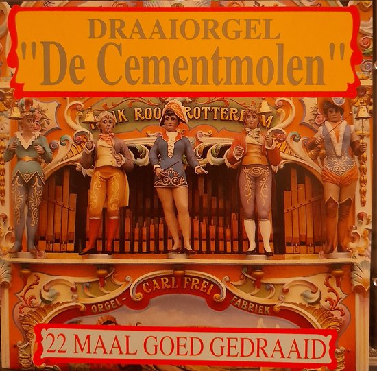 Draaiorgel De Cementmolen - 22 Maal Goed Gedraaid - CD ALBUM
