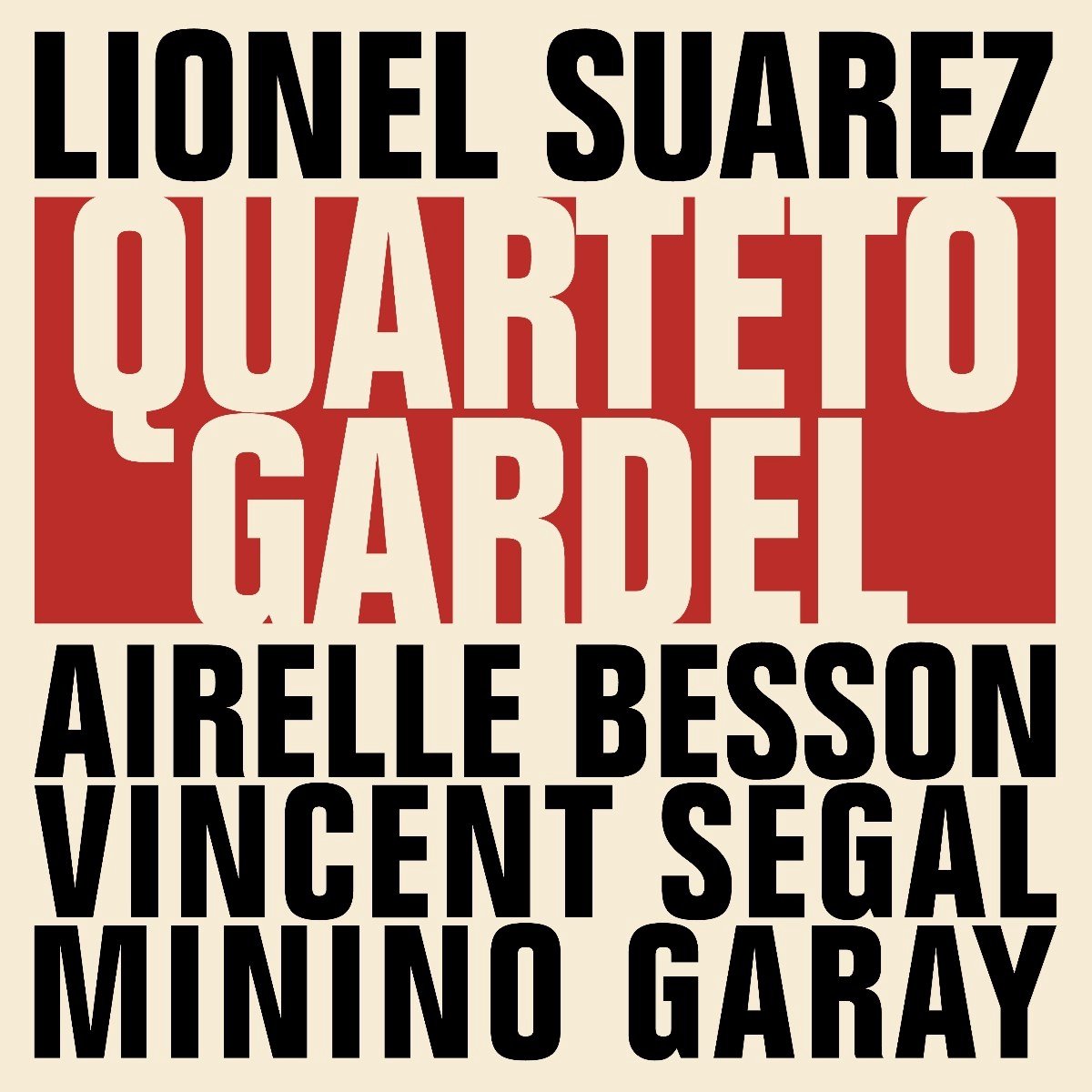 Lionel Suarez, Minino Garay, Vincent Segal, Airelle Besson - Quartetto Gardel (CD)