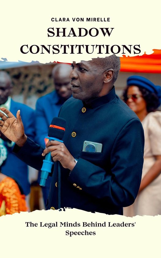 Shadow Constitutions: The Legal Minds Behind Leaders' Speech ... - cover