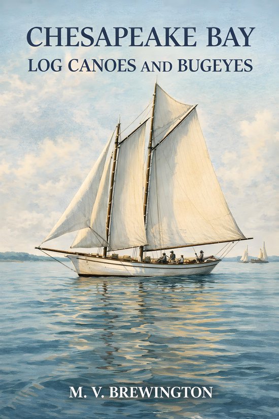 Chesapeake Bay Log Canoes and Bugeyes - cover