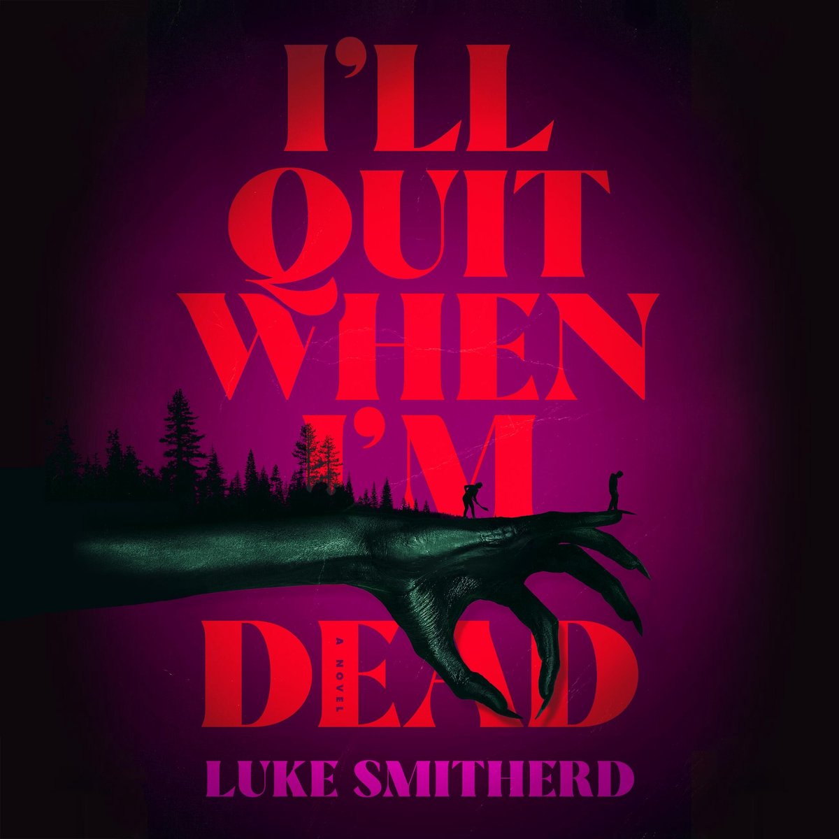 I'll Quit When I'm Dead