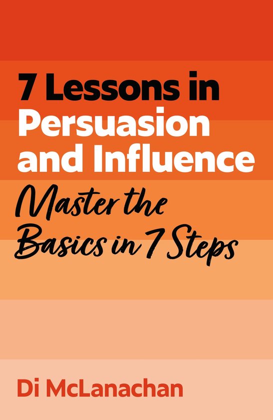 7 Lessons in Persuasion and Influence - cover