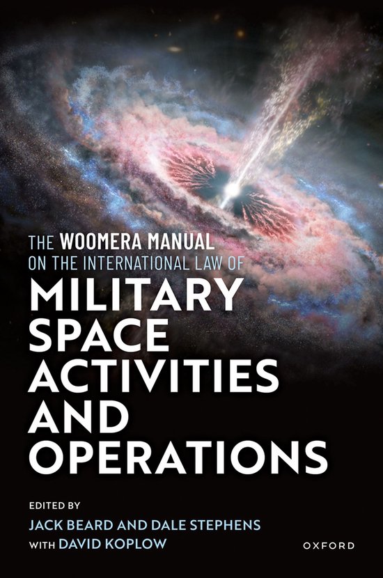 The Woomera Manual on the International Law of Military Spac ... - cover
