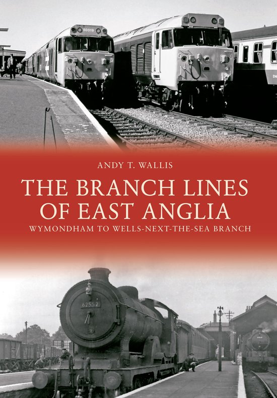 The Branch Lines of ... - The Branch Lines of East Anglia: W ... - cover