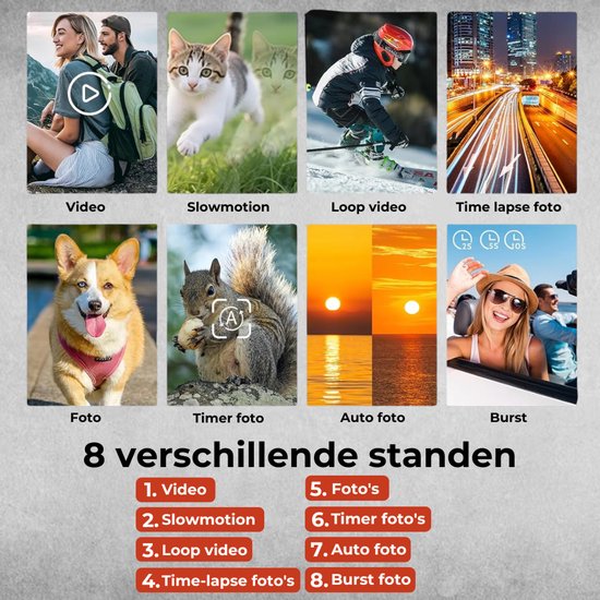 Overzicht van 8 verschillende opnamestanden: Video, Slowmotion, Loop video, Time lapse foto, Foto, Timer foto, Auto foto en Burst.